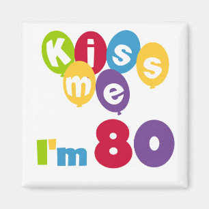 Kus me Ik ben 80 T-shirts en cadeautjes op de verj Magneet