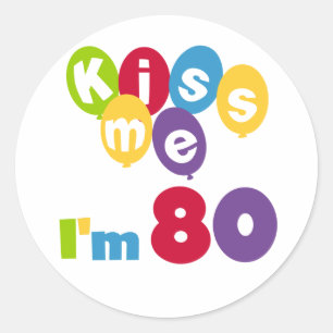 Kus me Ik ben 80 T-shirts en cadeautjes op de verj Ronde Sticker