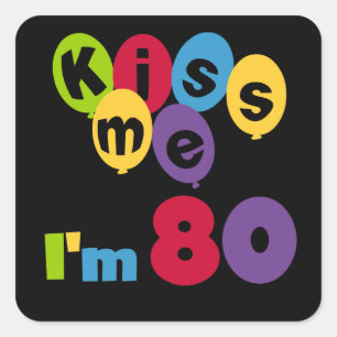Kus me Ik ben 80 T-shirts en cadeautjes op de verj Vierkante Sticker