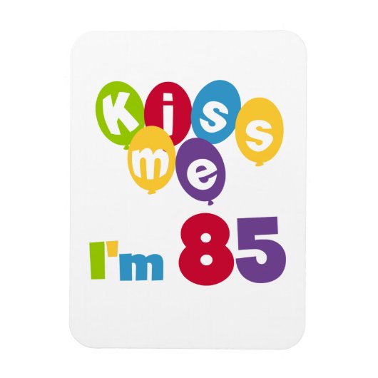 Kus me Ik ben 85 T-shirts en cadeautjes Magneet (Verticaal)