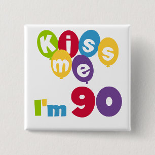 Kus me Ik ben 90 T-shirts en cadeautjes. Vierkante Button 5,1 Cm