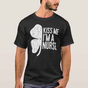 Kus Me Ik Ben Een Verpleegster Tee Saint Patrick D T-shirt