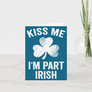 Kus me, ik ben gedeeltelijk Iers St. Patrick's Day Kaart