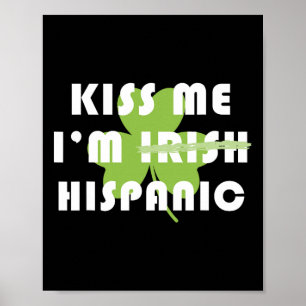 Kus Me Ik Ben Hispanic Niet Iers Grappige St Patri Poster
