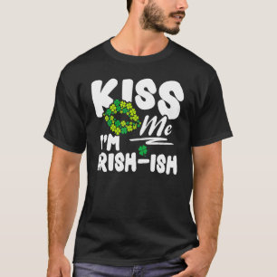 Kus Me Ik ben Iers Ish St. Patrick's Day Grappig 4 T-shirt