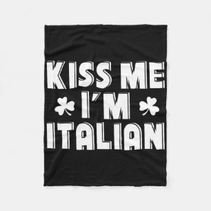 Kus Me Ik Ben Italiaans Grappig St. Patricks Dag D Fleece Deken