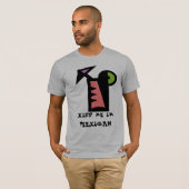 Kus me ik ben MEXICAN T-shirt (Voorkant volledig)