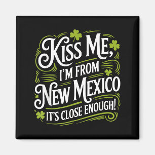 Kus Me Ik Ben Uit New Mexico Grappige St Patrick's Magneet