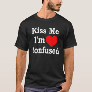 Kus me Ik ben verward hartkleding T-shirt