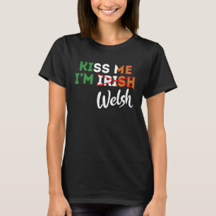 Kus me Ik ben Welsh St Patrick's Day uit Wales T-shirt