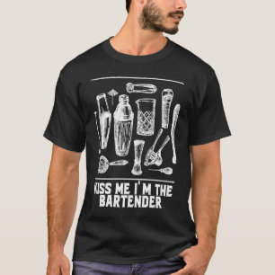 Kus Me Im de Bartender Bartending Humor Mixolog T-shirt