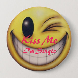Kus me Im Single - Gepersonaliseerd Ronde Button 4,0 Cm
