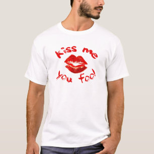 Kus me, je bent gek t-shirt