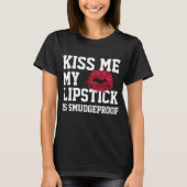 Kus me mijn lipstick is smodgeproof t-shirt (Voorkant)