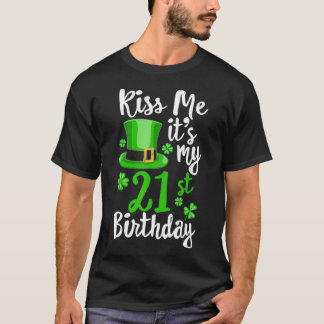 Kus me zijn 21ste verjaardag St Patricks Day T-shirt