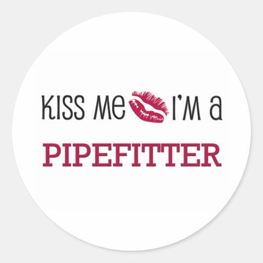 Kus Mij Ik ben een PIPEFITTER Ronde Sticker (Voorkant)