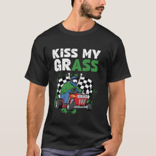 Kus Mijn Gras Voor Grasmaaier Racen Fan T-shirt
