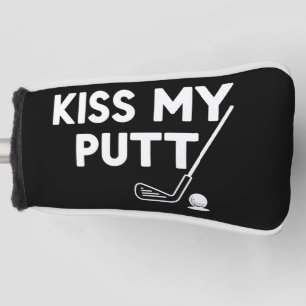 Kus Mijn Putt Golf Grappige Grappen Sarcasische Go Golfheadcover