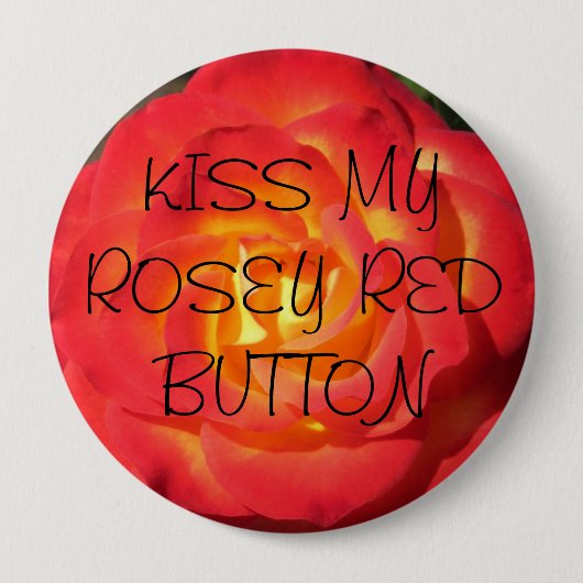 Kus mijn rosey rode knop ronde button 4,0 cm (Voorkant)