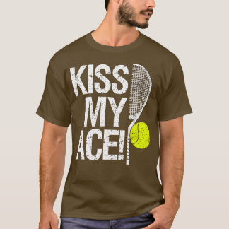 Kus my Ace for tennis players 1 T-shirt