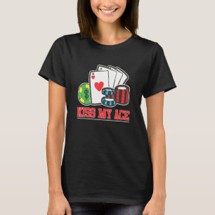 Kus My Ace Poker Bluff Poker T-shirt