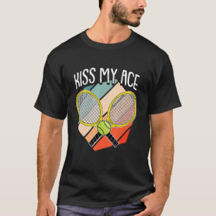 Kus My Ace Tennis Player Coach and Tennis T-shirt