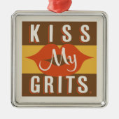 Kus My Grits Metalen Ornament (Voorkant)