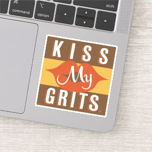 Kus My Grits Sticker