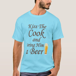 Kus The Cook en breng hem een bier T-shirt