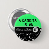 Kute als Button oma om Baby shower Button te zijn (Voorkant /achterkant)