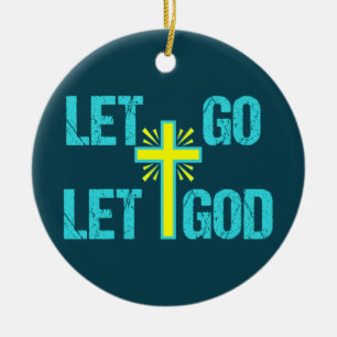 Kute Christelijk Inspirerend Quote laat God gaan Keramisch Ornament