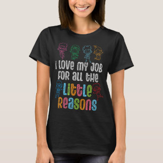 Kute Daycar Teacher I love my job for all litt T-shirt