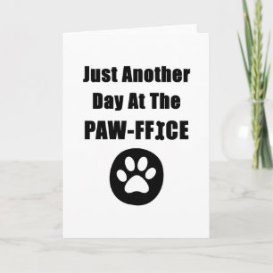 Kute Dog Paw Pun, nog een dag op het kantoor Kaart