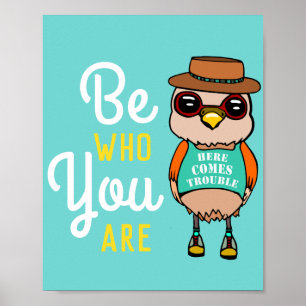 Kute Inspirerend vogel in Fedora: Wees wie je bent Poster