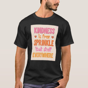 Kute Kindness is gratis sprinkhaan die overal heen T-shirt