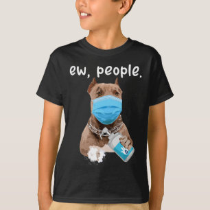 Kute Pitbull Dog Ew Mensen die een gezichtsmasker  T-shirt