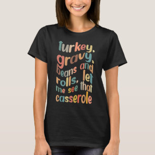 Kute Turkey Gravy Bans and Rolls, laat me dat zien T-shirt