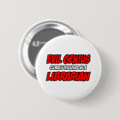 Kwaad Genius... Librarian Ronde Button 5,7 Cm (Voorkant /achterkant)