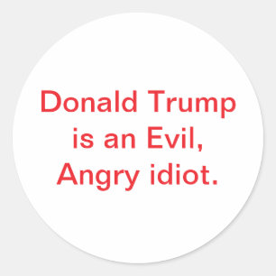Kwaadaardige Boze Idioot Trump Hankamer Artjunkhau Ronde Sticker