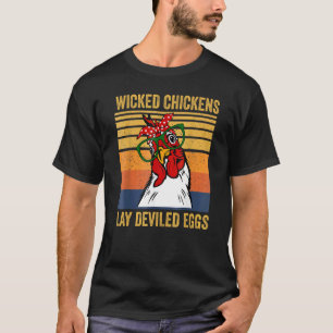 Kwaadaardige Kippen Leggen Duivelse Eieren Kip T-shirt