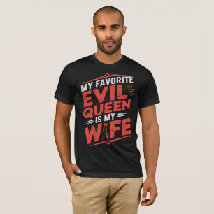 Kwaadaardige Koningin Vrouw - Grappige Huwelijks H T-shirt
