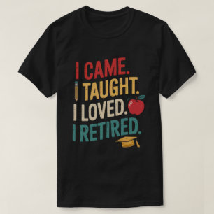 Kwam Ik Leerde Ik Hield Ik Ging Met Pensioen T-shi T-shirt
