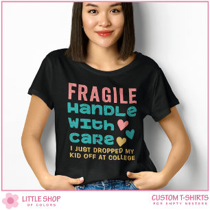Kwetsbaar ik heb mijn kind net naar de universitei t-shirt