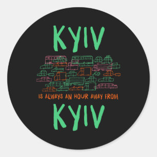 Kyiv is een uur verwijderd van Kyiv-memes Oekraïne Ronde Sticker