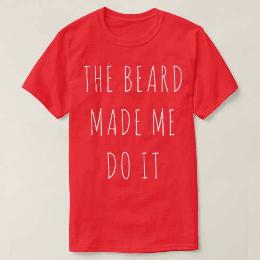 La Barbe M'A Fait Le Faire Classique TShirt (Design devant)