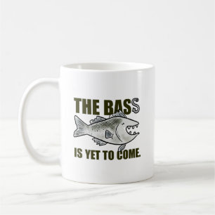 La Basse N'Est Pas Encore Venue Pêche Pun Mug