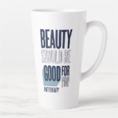 La beauté devrait être bonne pour toi Mug (Droite)