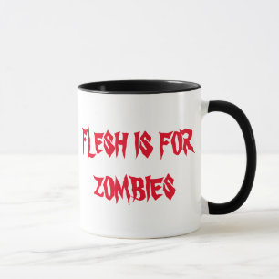 LA CHAIR EST POUR LA TASSE DE ZOMBIS