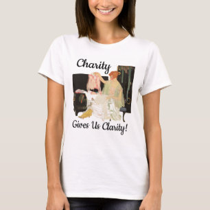 La charité nous donne de la clarté ! T-shirt