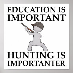 La chasse est Importante Affiche de chasse drôle